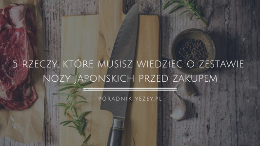 5-rzeczy-które-musisz-wiedzieć-o-zestawie-noży-japońskich-przed-zakupem yezey