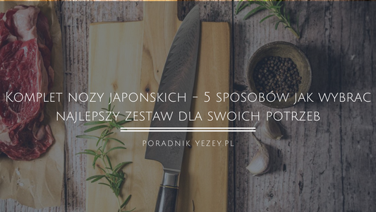 Komplet-noży-japońskich-5-sposobów-jak-wybrać-najlepszy-zestaw-dla-swoich-potrzeb yezey