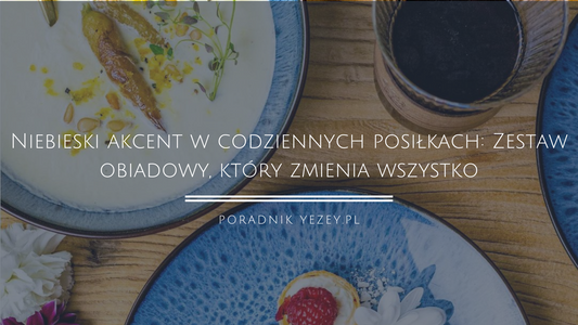 Niebieski-akcent-w-codziennych-posiłkach-Zestaw-obiadowy-który-zmienia-wszystko yezey