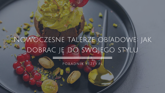 Nowoczesne talerze obiadowe: użyj tych porad, aby dobrać je do swojego stylu i upodobań (2023) yezey