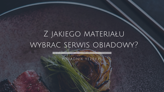 Poznaj unikatowe zestawy obiadowe yezey