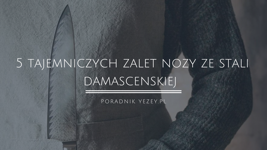 Jaki zestaw noży polecacie? Poznaj z nami 5 tajemniczych zalet noży ze stali damasceńskiej (aktualizacja 2023) yezey