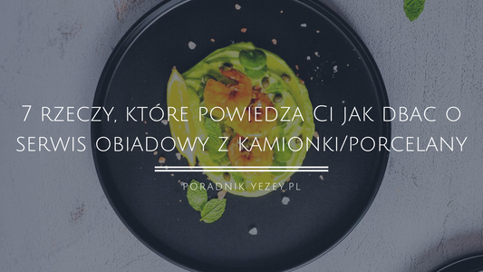 7 rzeczy, które powiedzą Ci jak dbać o serwis obiadowy z kamionki/porcelany. Poznaj najczęstsze błędy (2023) yezey