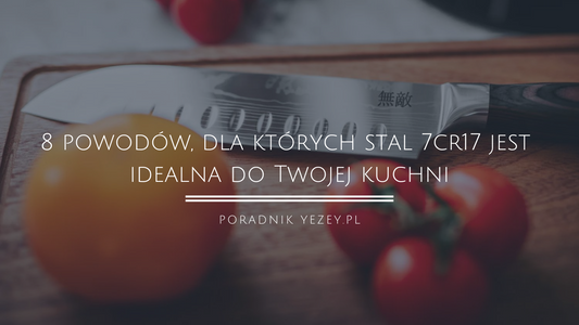 8-powodów-dla-których-stal-7cr17-jest-idealna-do-Twojej-kuchni yezey