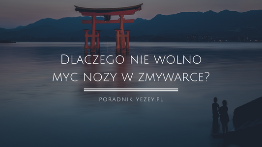 Dlaczego nie wolno myć noży w zmywarce? yezey