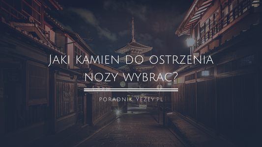 Jaki wybrać kamień do ostrzenia noży? yezey