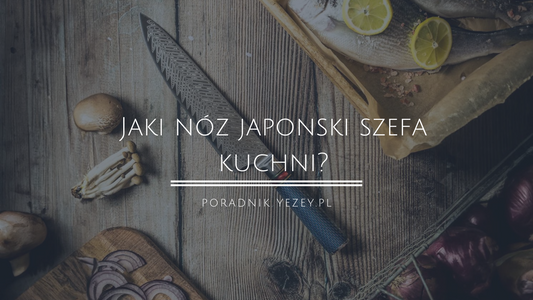 Jaki nóż japoński szefa kuchni? Nóż ze stali damasceńskiej - odkryj 5 zaskakujących cech tajemniczej stali (2023) yezey