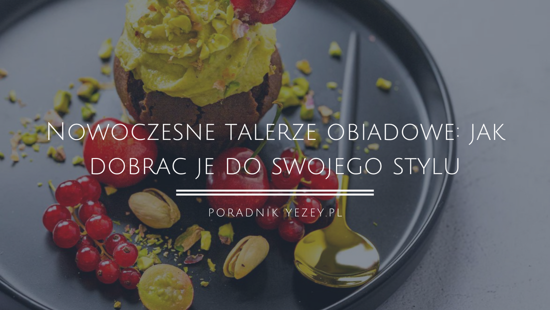 Nowoczesne talerze obiadowe: użyj tych porad, aby dobrać je do swojego stylu i upodobań (2023) yezey