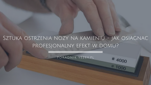 Sztuka-ostrzenia-noży-na-kamieniu-jak-osiągnąć-profesjonalny-efekt-w-domu yezey